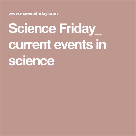 Science Friday Current Events In Science Science Friday Teaching