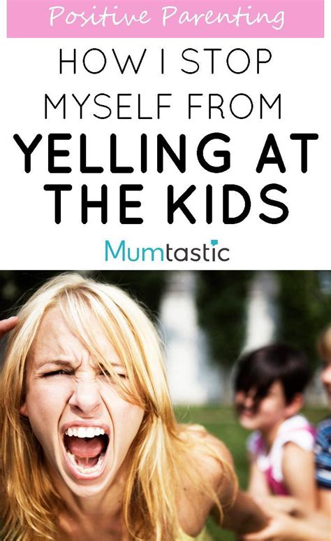 How I Stop Yelling At The Kids Mostly Parenting Yelling Positive