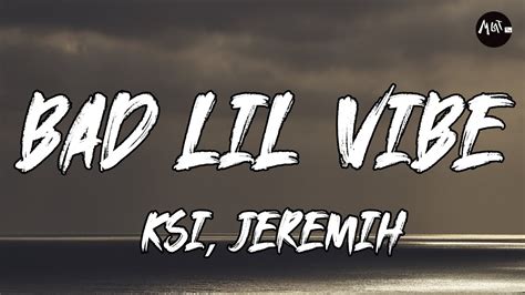 Ksi Bad Lil Vibe Lyrics Ft Jeremih Youtube