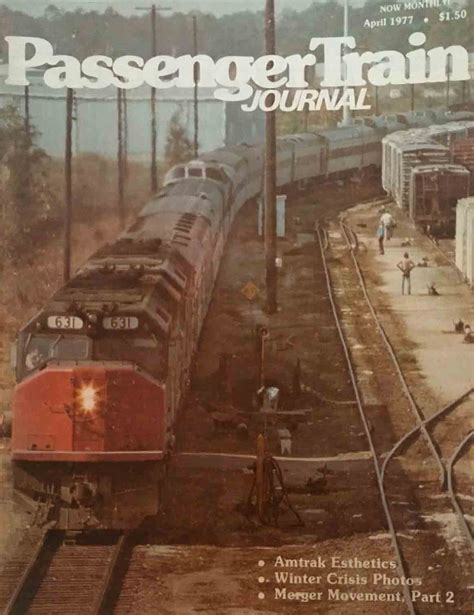 Passenger Train Journal April 1977 Passenger Train Journal April