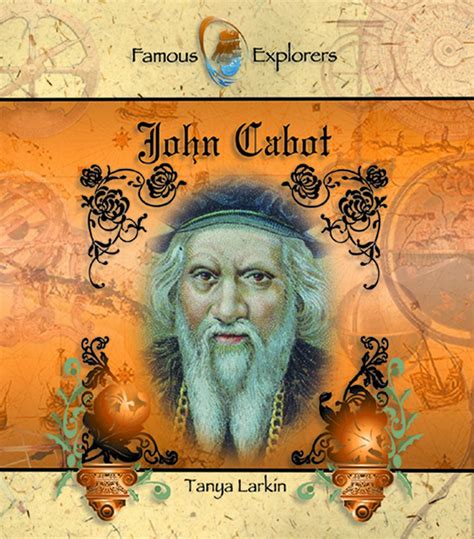 What Was John Cabot Looking For What Was The Explorer John Cabot Looking For