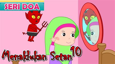 Semoga kita dapat selalu berpenampilan menarik dan berakhlak baik. Menaklukan Setan Seri 10-Doa Bercermin-Menaklukan Setan ...