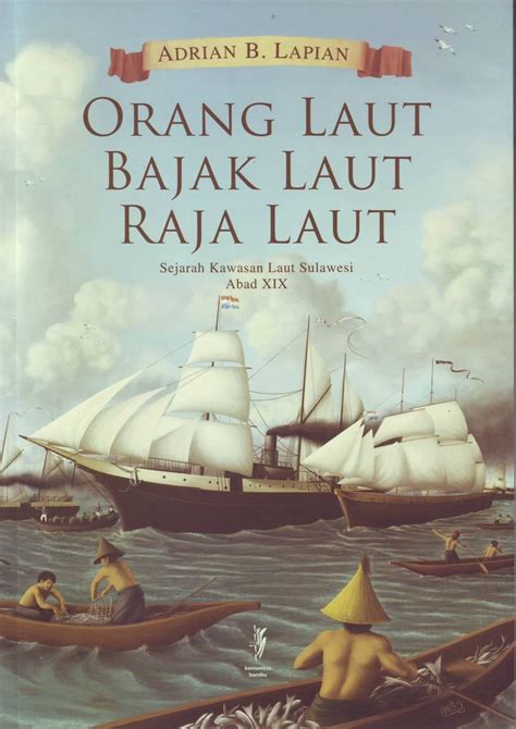 Cinta Buku: Orang Laut Bajak Laut Raja Laut - Sejarah Kawasan Laut Sulawesi Abad XIX
