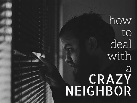 Crazy Neighbor Harassment And How To Deal With It Toughnickel