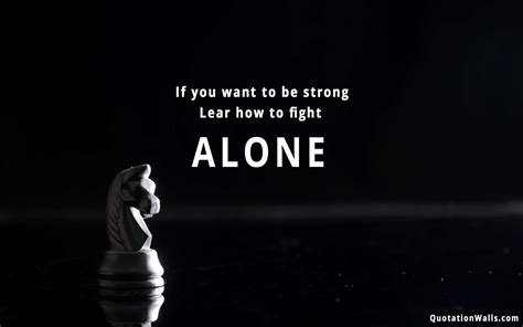Strength Quotes If You Want To Be Strong Lear How To Fight