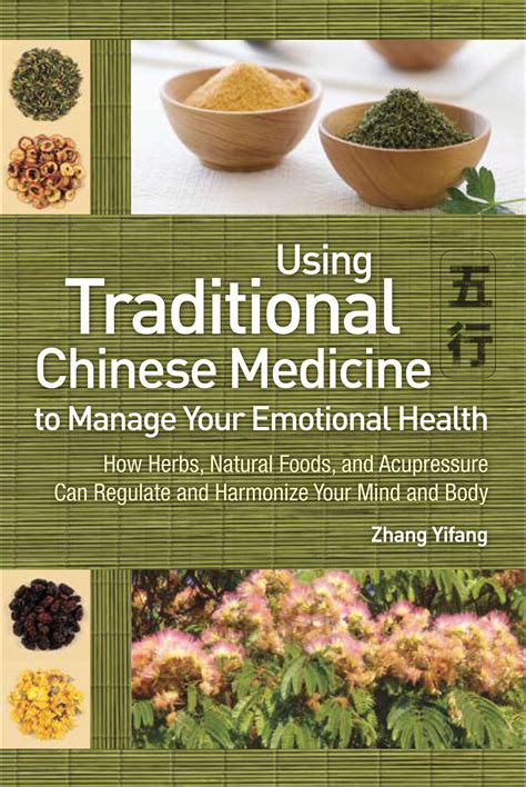 using traditional chinese medicine to manage your emotional health how herbs natural foods