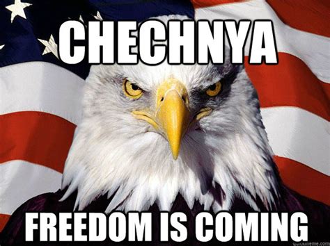 Chechnya Freedom Is Coming Patriotic Eagle Quickmeme