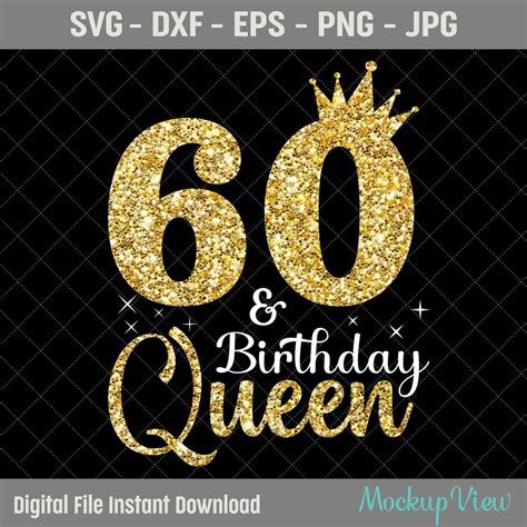 60th Birthday Queen Svg 60th Birthday Svg 60 Years Old Birthday Svg