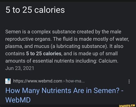 To Calories Semen Is A Complex Substance Created By The Male