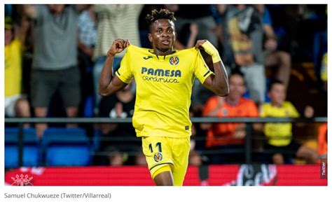 Chukwueze have not confirm of ifedioku is his girlfriend or not. Why Samuel Chukwueze Has Become A Target For Chelsea ...