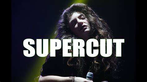 Lorde Supercut Lyrics YouTube