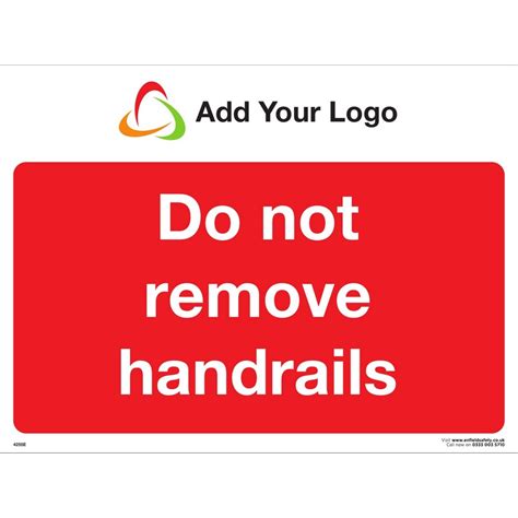 Do Not Remove Handrails Safety Signs Add Your Logo Signs Signage