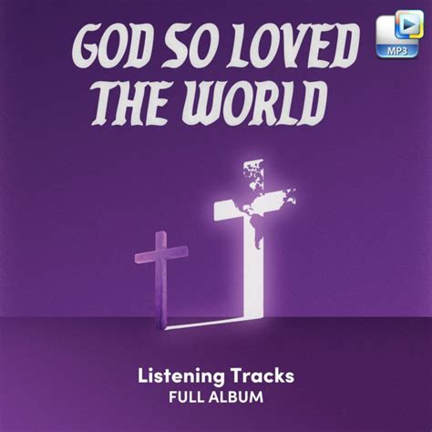 God So Loved The World Downloadable Listening Tracks Full Album