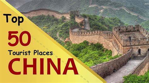 China Top 50 Tourist Places China Tourism Youtube