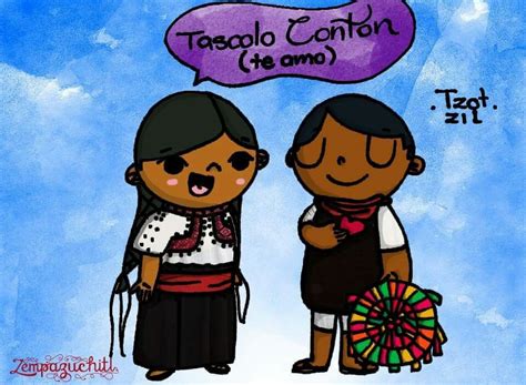 Te Amo Tzotzil Lenguas Indigenas De Mexico Palabras En Nahuatl