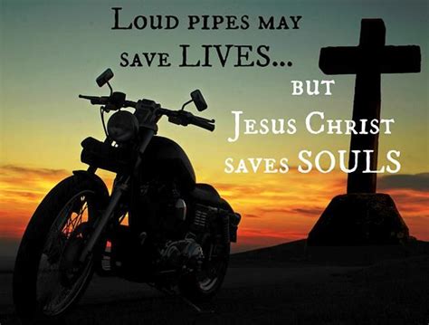 Loud Pipes Christian Biker Christian Motorcycle Biker Quotes