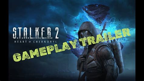 Stalker 2 Gameplay Trailer Youtube