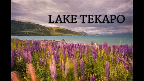 Lake Tekapo New Zealand Youtube
