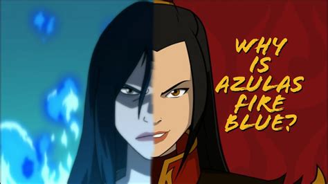 Why Is Azulas Fire Blue Avatar The Last Airbender Youtube