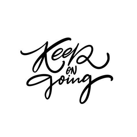 Premium Vector Keep On Going Hand Drawn Motivation Lettering Phrase