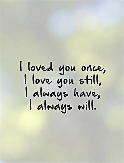 I Still Love You Quotes And Sayings I Still Love You Picture Quotes
