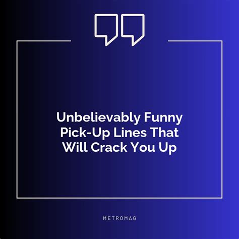 Updated 362 Hilarious Bad Funny Pick Up Lines Collection Metromag