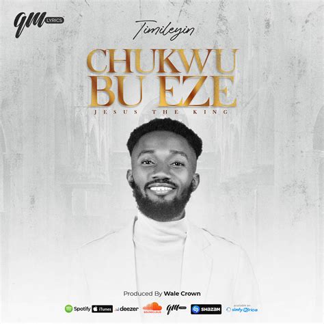 New Music Chukwu Bu Eze By Timileyin Mp3 Lyrics And Video Soullyrix