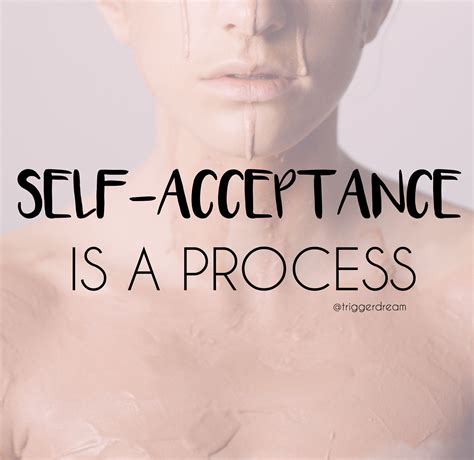 Self Acceptance Is A Process Trigger Dream Blog Tddailyinspo Self Acceptance Self Love Self