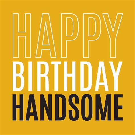 Happy Birthday Handsome Card By Megan Claire
