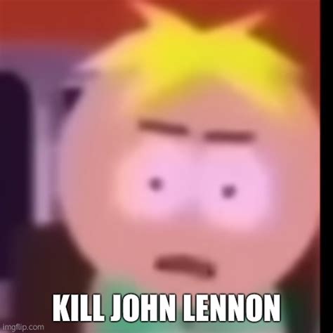 Kill John Lennon Imgflip