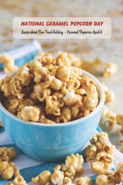 National Caramel Popcorn Day Learn About Fun Food Holiday Caramel