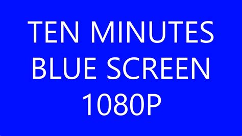 Ten Minutes Blue Screen In Hd 1080p Youtube