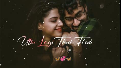 😋💖jitni Tu Milti Jaye Utni Lage Thodi Thodi Song Status 🥰🍒re Kabira Manja🤩🥀 New Hindi Song