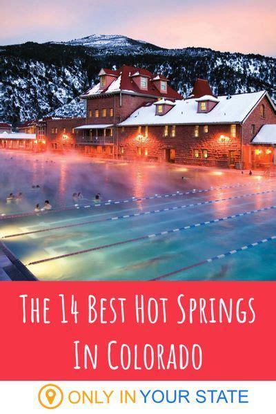 There S No Better Place To Be Than These 14 Hot Springs In Colorado