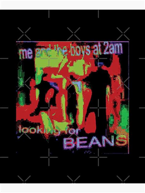 Me And The Boys At 2 Am Looking For Beans Deep Fried Meme Canvas