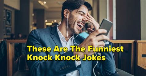 45 Knock Knock Jokes That Will Actually Make You Laugh Knock Knock