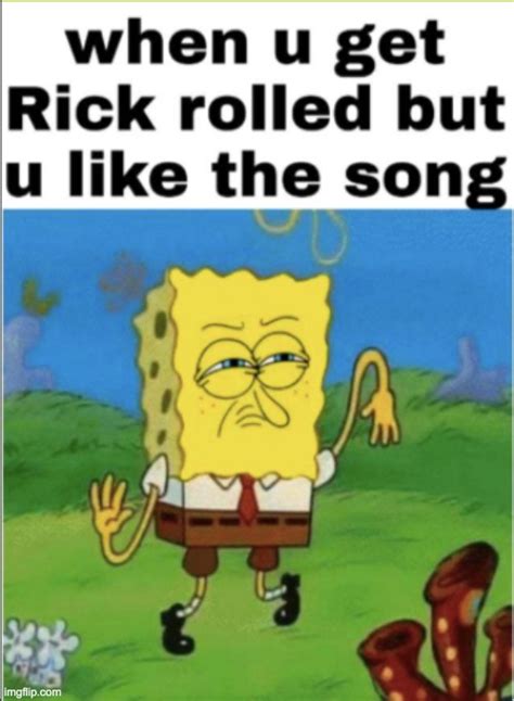 Rick Rolled Imgflip