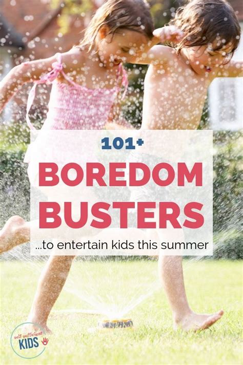 What To Do When The Kids Say Im Bored This Summer Boredom Busters