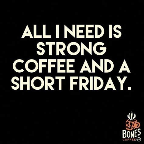 Short Friday Coffee Its Friday Quotes Coffee Quotes Friday Coffee