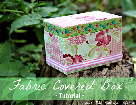 Diy Craft No Sew Fabric Covered Box Tutorial The Cottage Mama