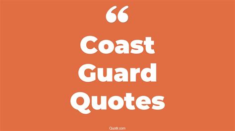 14 Belligerent Coast Guard Quotes That Will Unlock Your True Potential
