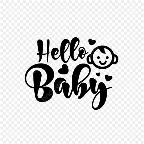 Lettering Typography Quotes Vector Png Images Hello Baby Quote
