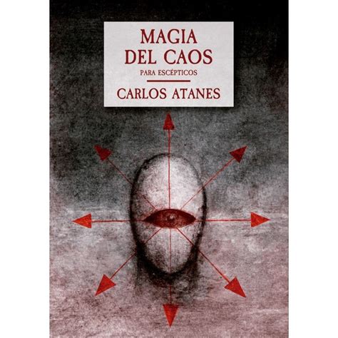 Carlos Atanes Magia del caos para escépticos Libros Prohibidos