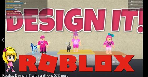 Roblox Design It Gameplay With Anthony672 Nerd Chloe Tuber