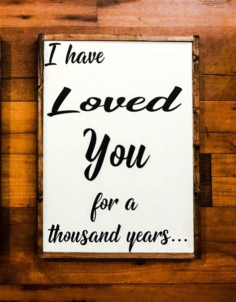 I Have Love You For A Thousand Years Etsy Love You Wooden Signs A