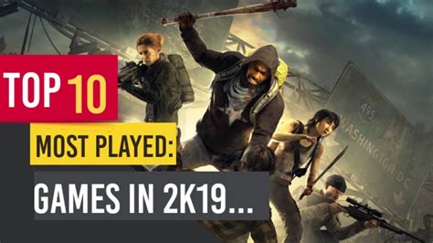 Top 10 Most Played Games In 2019 Most Popular Games In 2019 Nadir