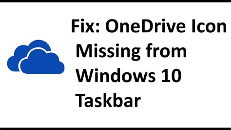 Fix Onedrive Icon Missing From Windows 10 Taskbar Youtube