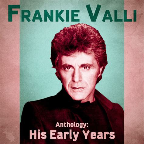 Anthology His Early Years Remastered Frankie Valli Qobuz