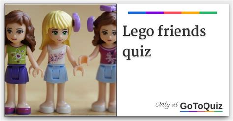 Lego Friends Quiz