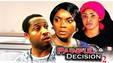 Painful Decision 2 Latest Nigerian Nollywood Movie Youtube